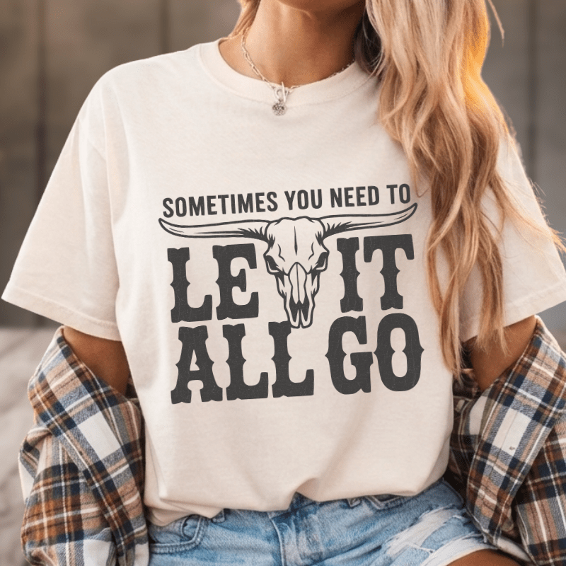 Need To Let It All Go T-Shirt