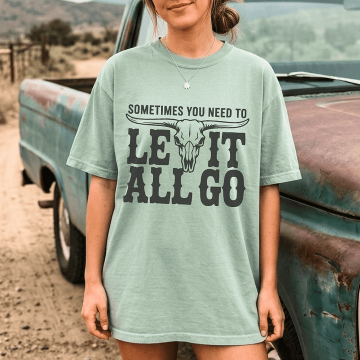 Need To Let It All Go T-Shirt