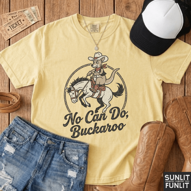 No Can Do Buckaroo Tee