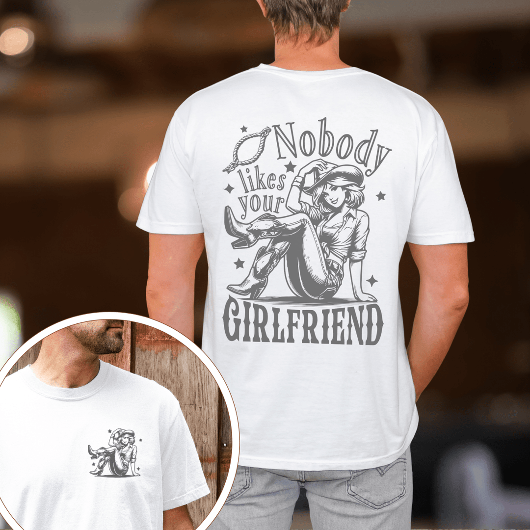 Nobody Likes Your Girlfriend Tee - Sunlit Funlit