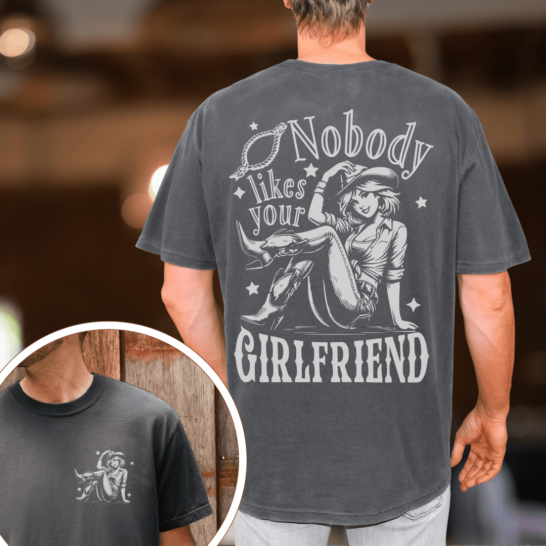 Nobody Likes Your Girlfriend Tee - Sunlit Funlit