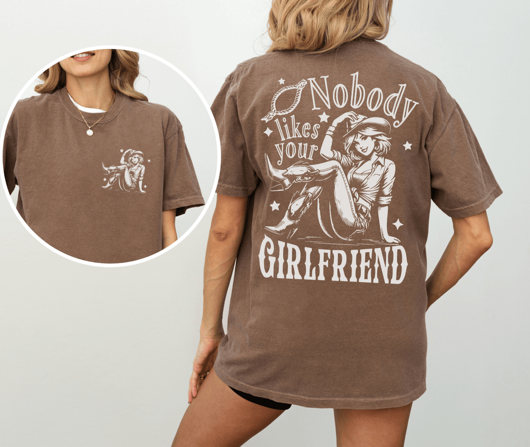 Nobody Likes Your Girlfriend Tee - Sunlit Funlit