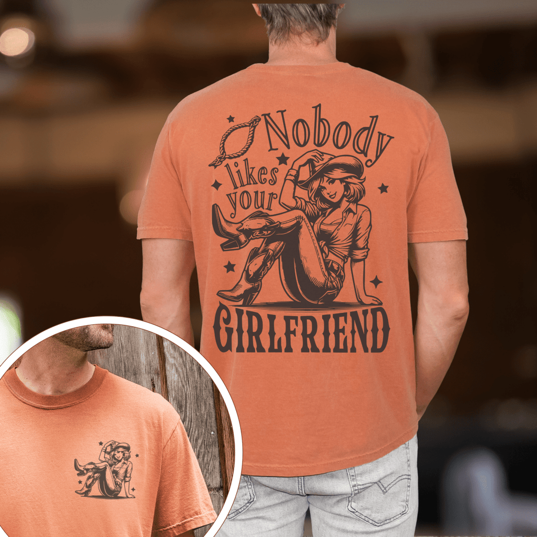 Nobody Likes Your Girlfriend Tee - Sunlit Funlit