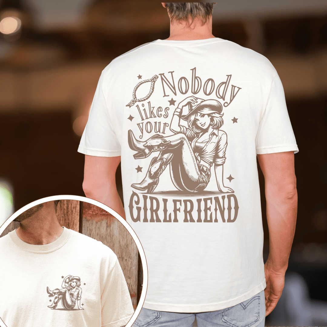 Nobody Likes Your Girlfriend Tee - Sunlit Funlit