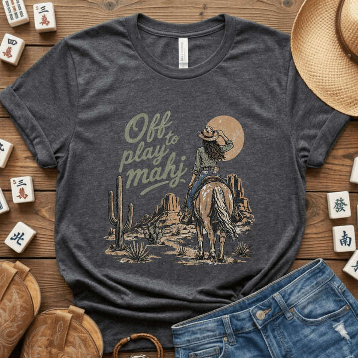Off To Play Mahj Desert Cowgirl Tee