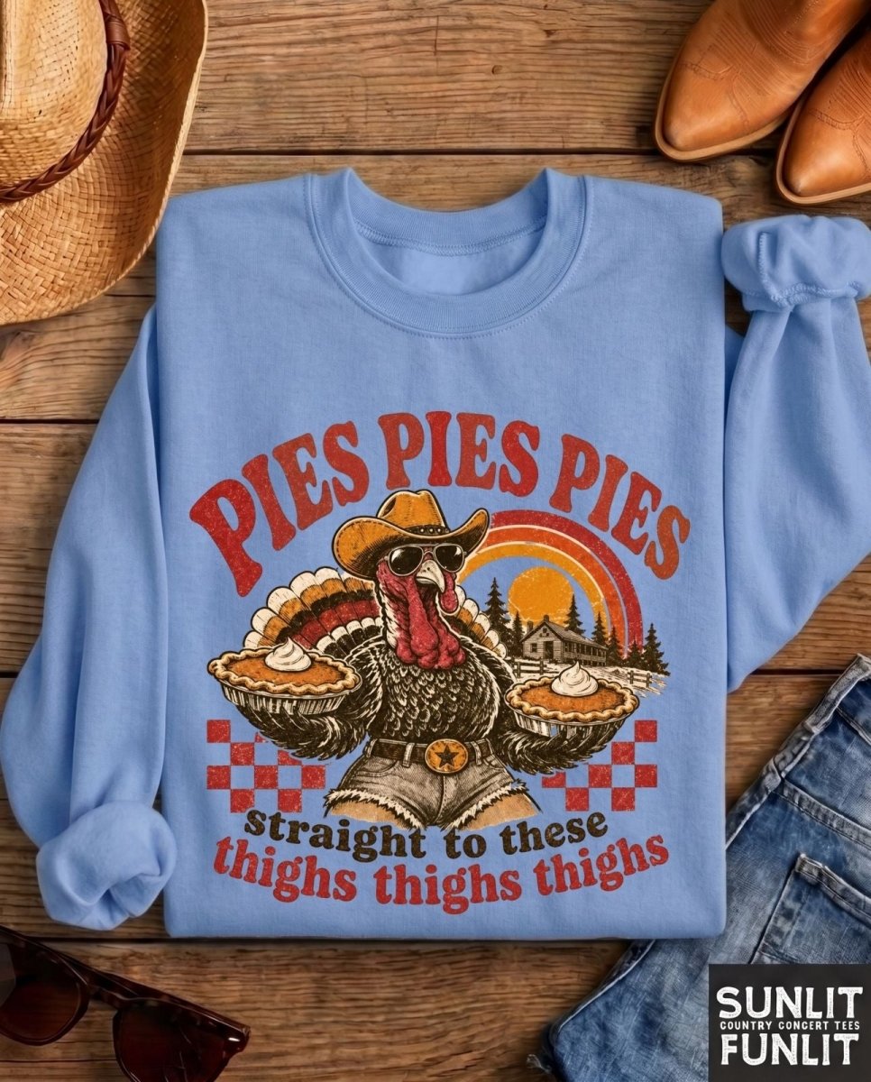 Pies Pies Pies Funny Friendsgiving Sweatshirt