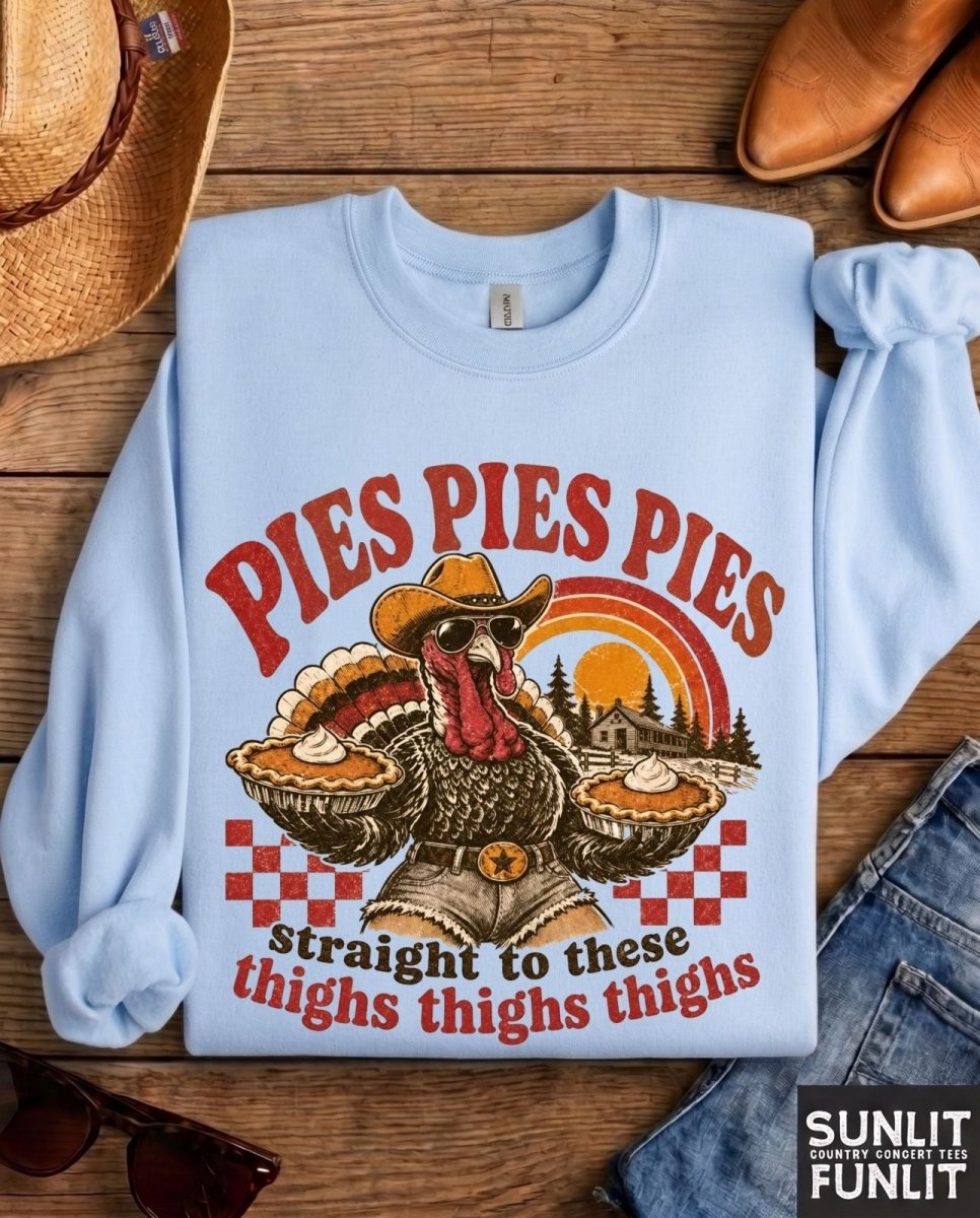 Pies Pies Pies Funny Friendsgiving Sweatshirt