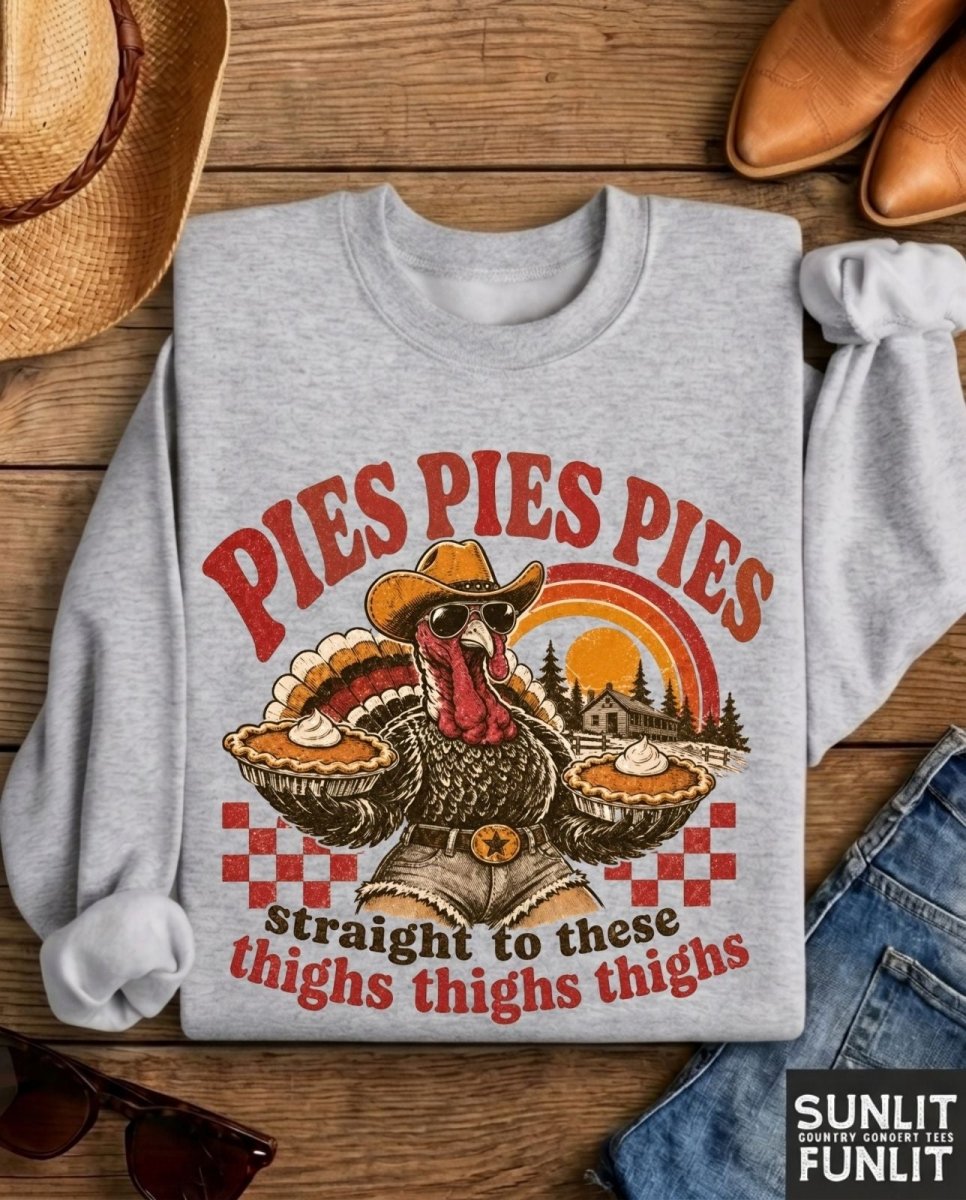 Pies Pies Pies Funny Friendsgiving Sweatshirt