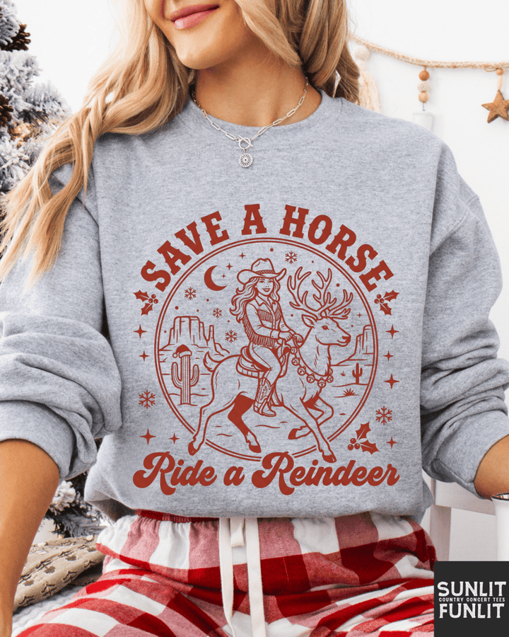 Save a Horse Ride a Reindeer Sweatshirt