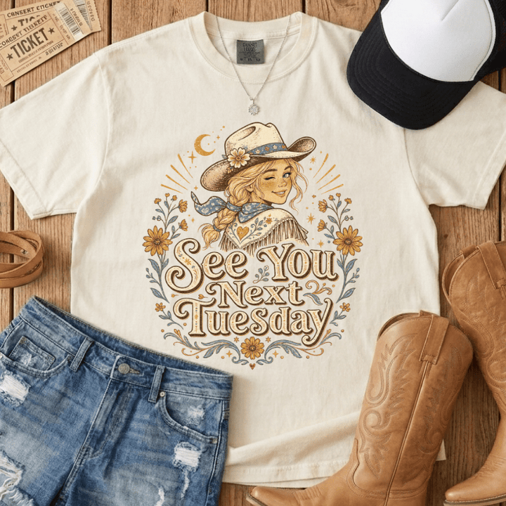 See You Next Tuesday Country Tee