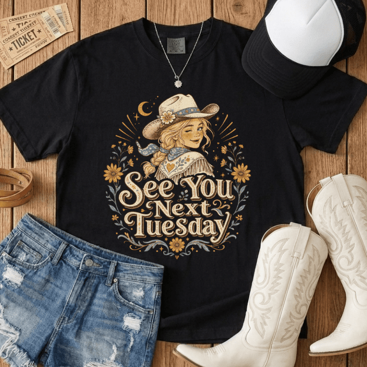 See You Next Tuesday Country Tee