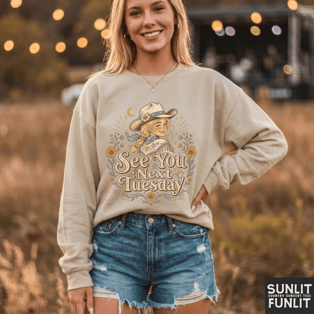 See You Next Tuesday Cowgirl Sweatshirt