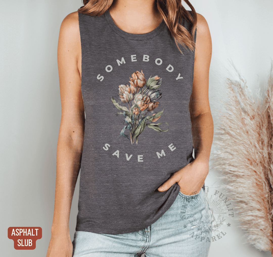 Somebody Save Me Floral Muscle Tank - Country Concert Tank Top - Sunlit Funlit | Graphic Tees for Country Concert Addicts