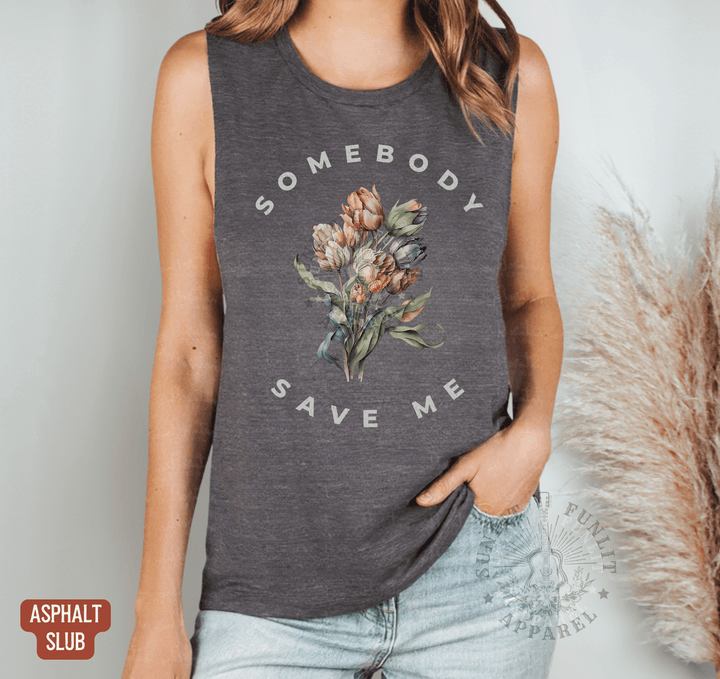 Somebody Save Me Floral Muscle Tank - Country Concert Tank Top - Sunlit Funlit | Graphic Tees for Country Concert Addicts
