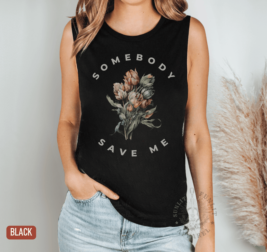 Somebody Save Me Floral Muscle Tank - Country Concert Tank Top - Sunlit Funlit | Graphic Tees for Country Concert Addicts
