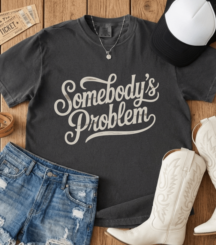 Somebody's Problem TShirt - Sunlit Funlit Country Concert Tees