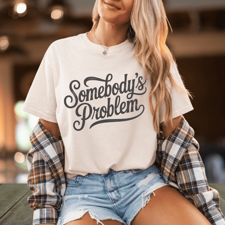 Somebody's Problem TShirt - Sunlit Funlit Country Concert Tees