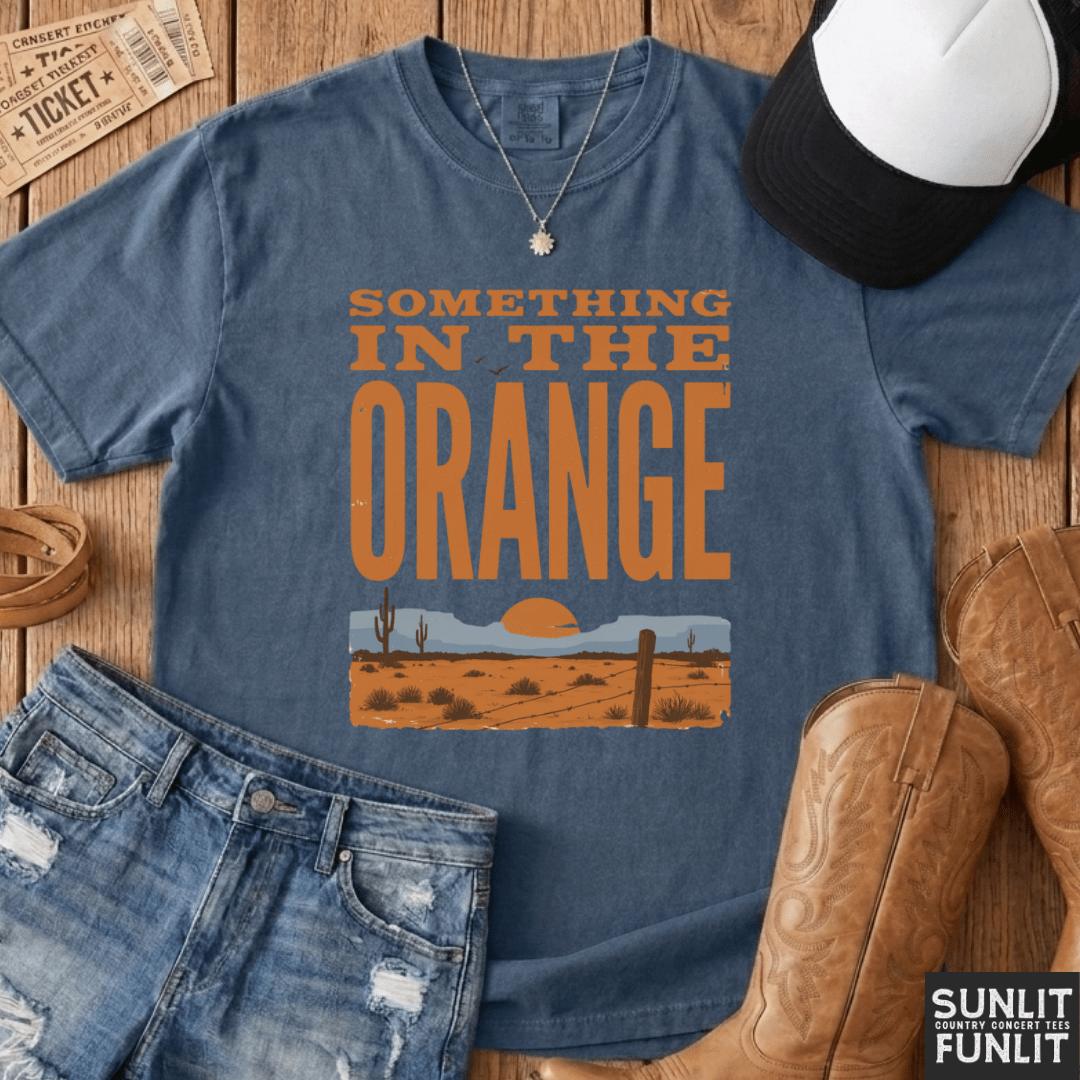 Something in the Orange Tee