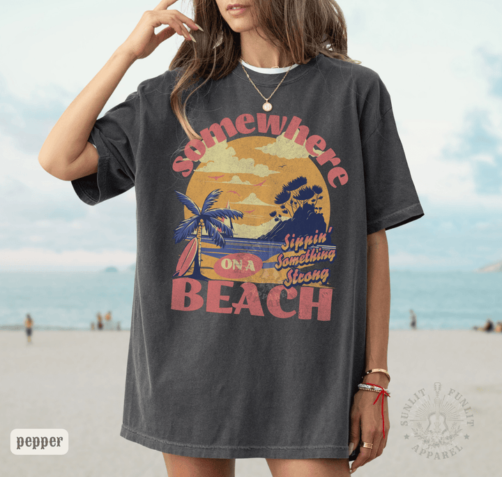 Somewhere On A Beach Country Comfort Colors Tee - Sunlit Funlit | Graphic Tees for Country Concert Addicts