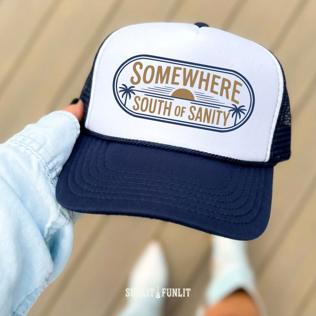 Somewhere South of Sanity Top Trucker Hat - Sunlit Funlit