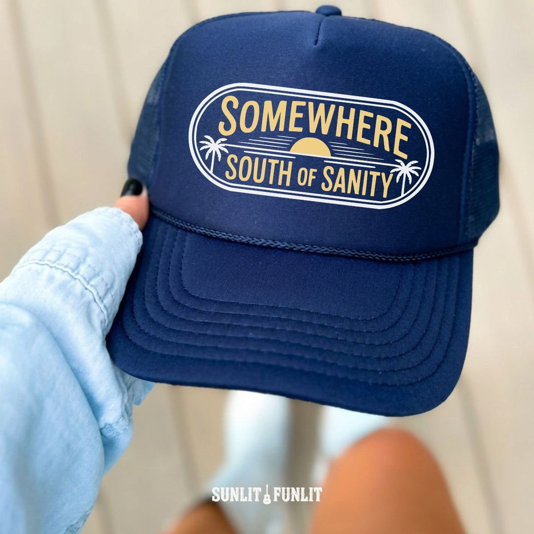 Somewhere South of Sanity Top Trucker Hat - Sunlit Funlit