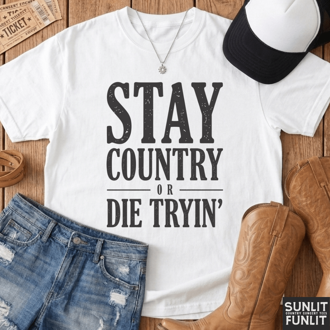 Stay Country Or Die Tryin' Tee