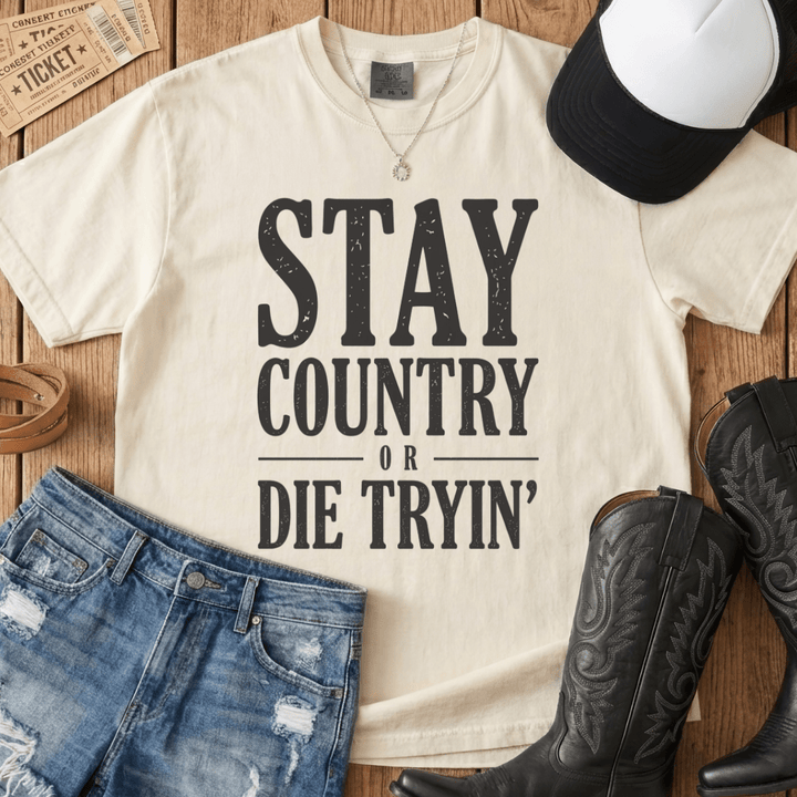 Stay Country Or Die Tryin' Tee