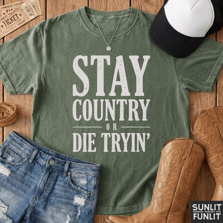 Stay Country Or Die Tryin' Tee