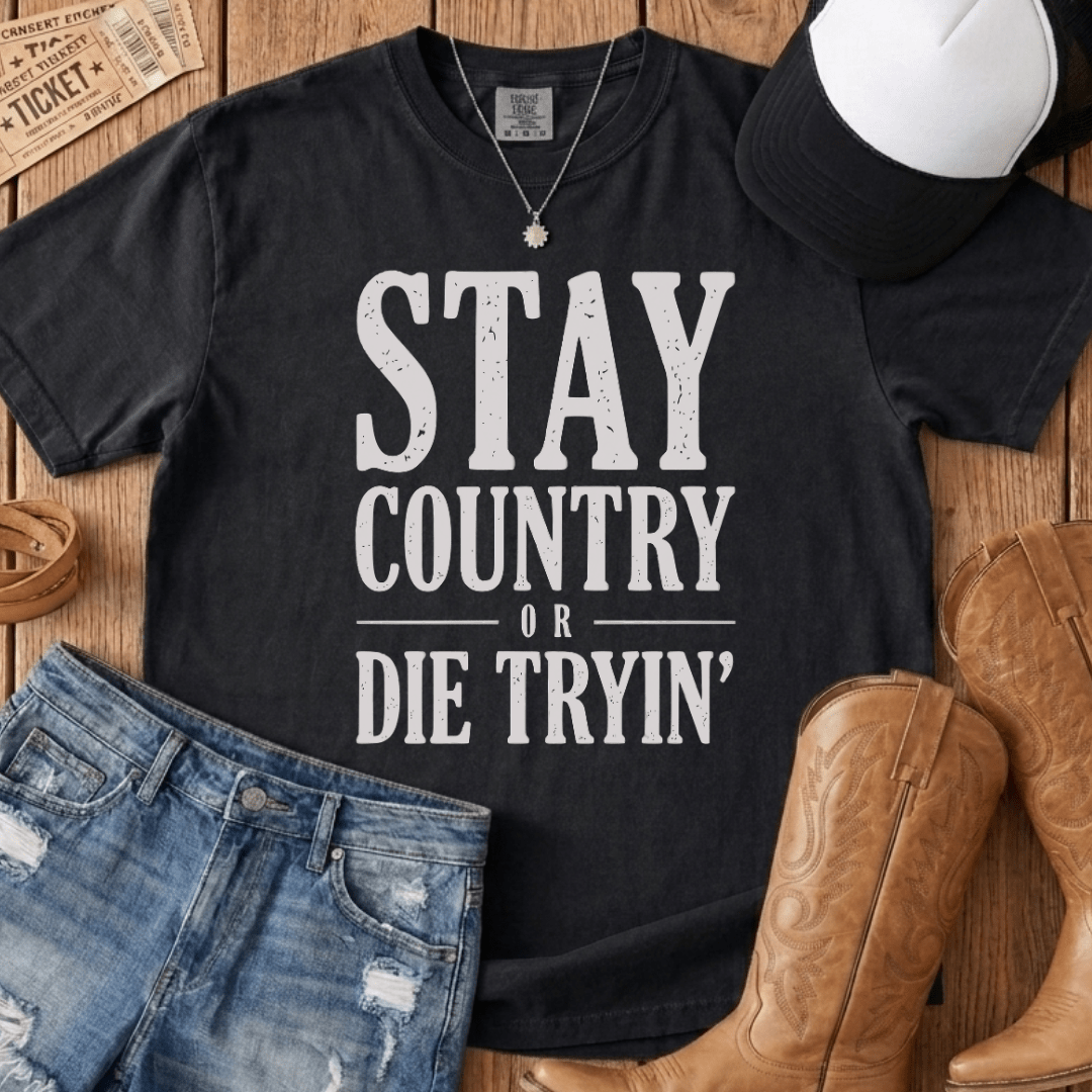 Stay Country Or Die Tryin' Tee