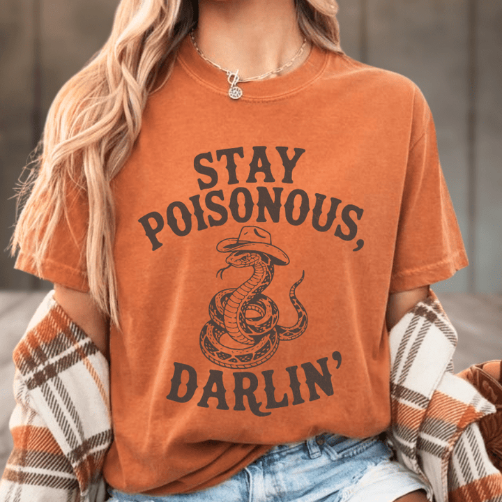 Stay Poisonous Darlin' T-Shirt
