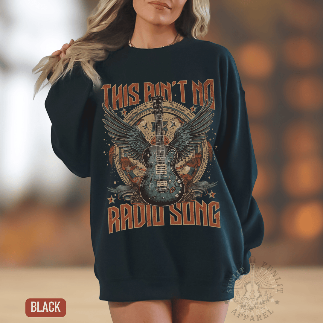 This Ain’t No Radio Song Sweatshirt - Sunlit Funlit | Graphic Tees for Country Concert Addicts