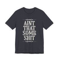 Thumbnail for Wallen Ain't That Some Sh*t Lightweight Tee - Sunlit Funlit Country Music Tees
