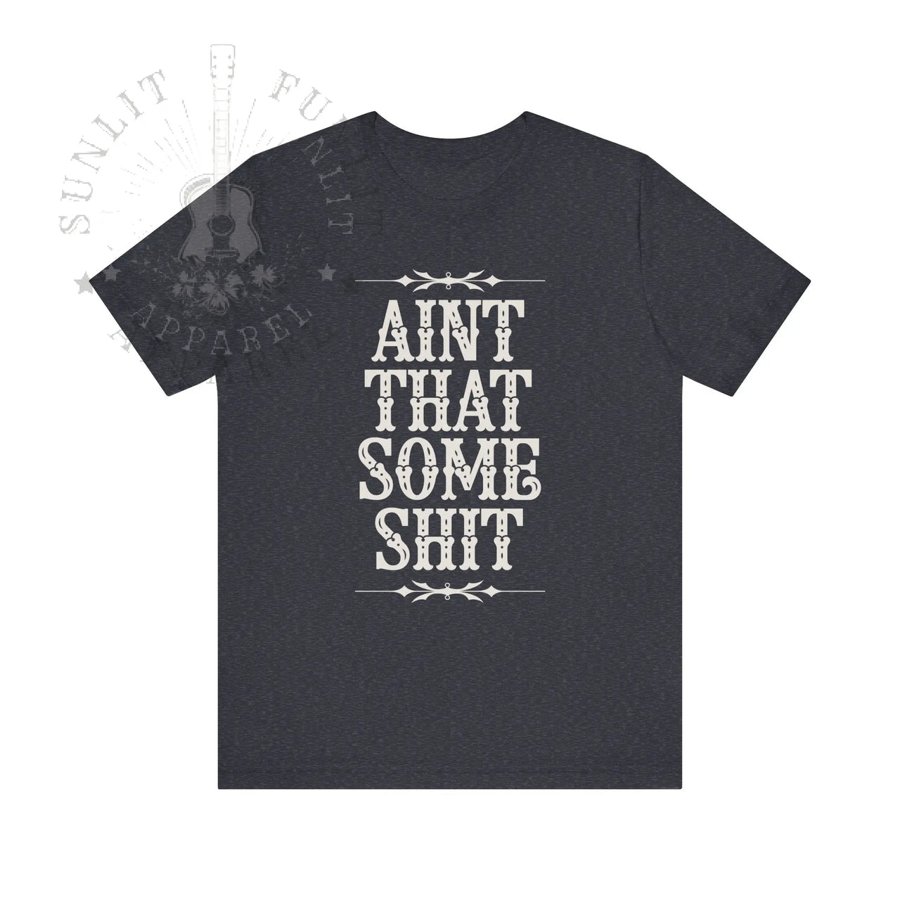 Wallen Ain't That Some Sh*t Lightweight Tee - Sunlit Funlit Country Music Tees