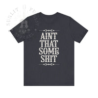 Thumbnail for Wallen Ain't That Some Sh*t Lightweight Tee - Sunlit Funlit Country Music Tees