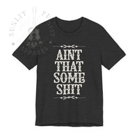 Thumbnail for Wallen Ain't That Some Sh*t Lightweight Tee - Sunlit Funlit Country Music Tees