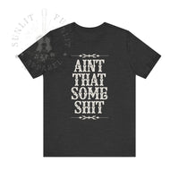 Thumbnail for Wallen Ain't That Some Sh*t Lightweight Tee - Sunlit Funlit Country Music Tees