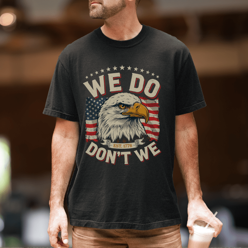 We Do Don't We American Pride Tee