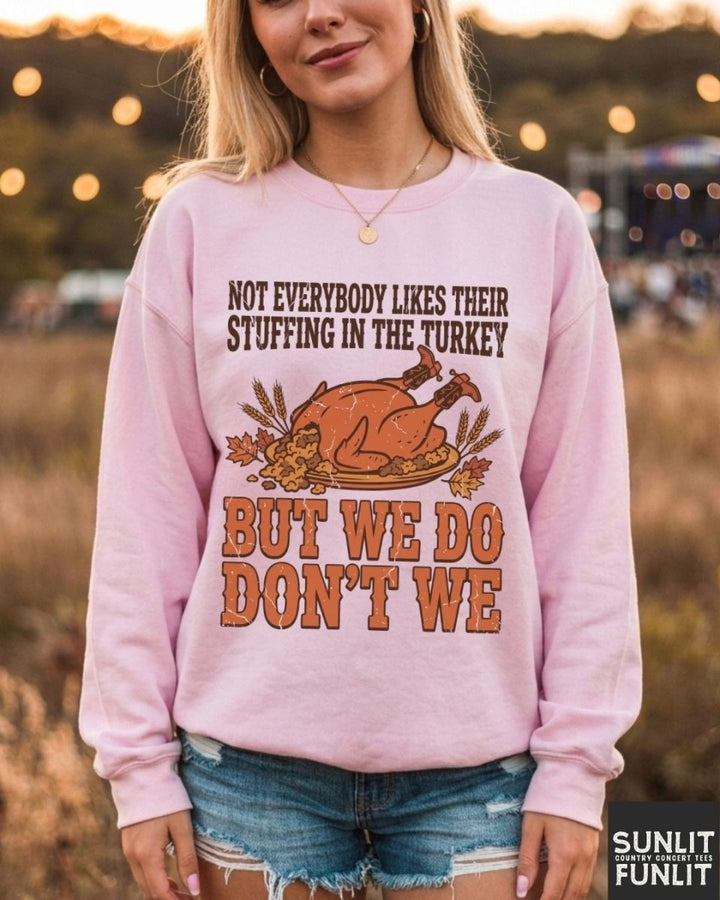 We Do Don't We Thanksgiving Sweatshirt