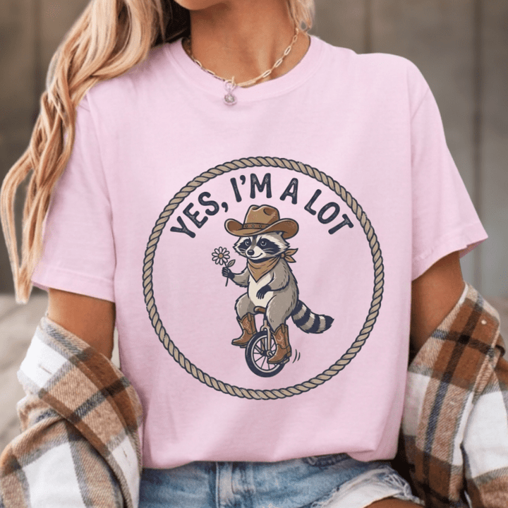 Yes, I'm A Lot Raccoon Tee