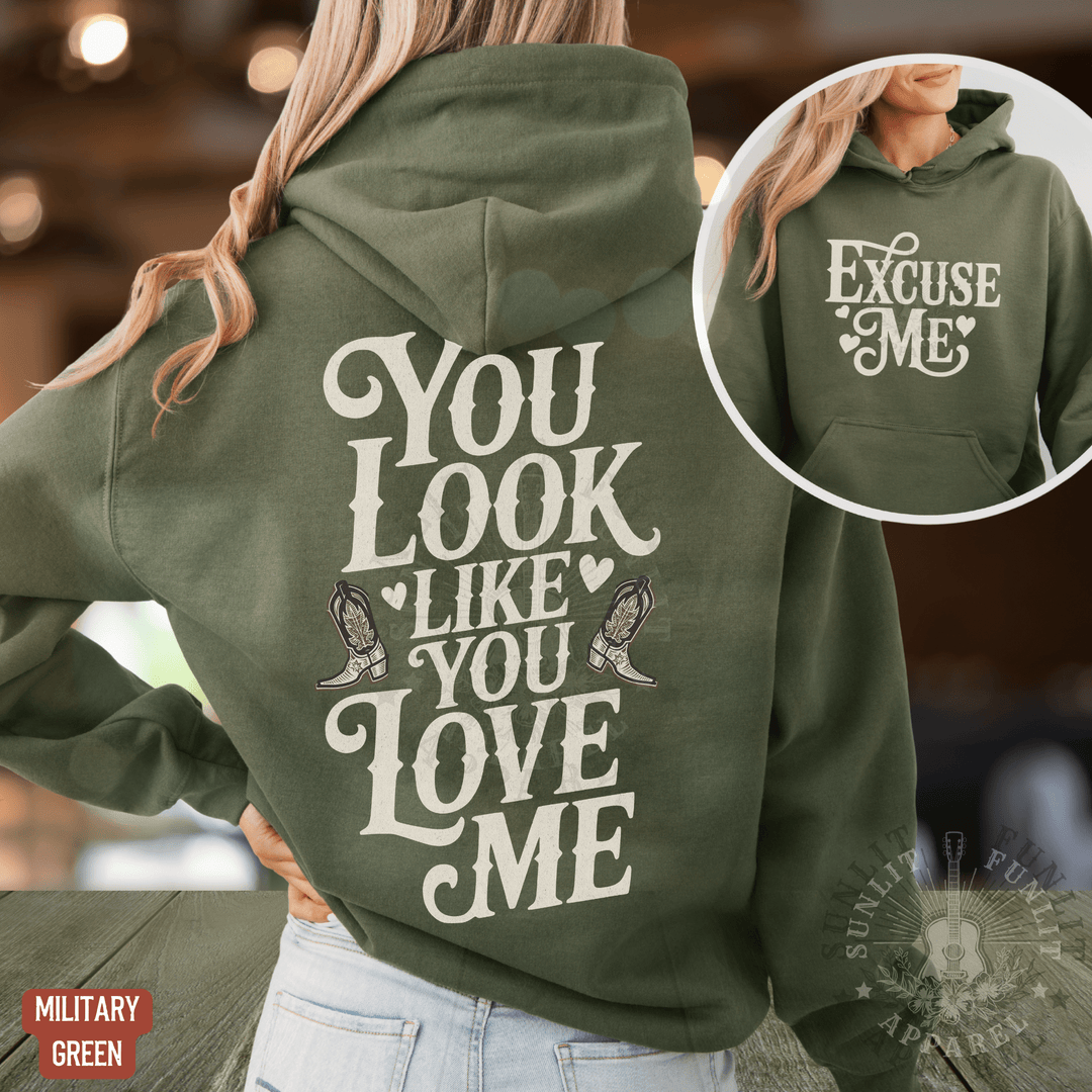 You Look Like You Love Me Country Hoodie - Sunlit Funlit | Graphic Tees for Country Concert Addicts