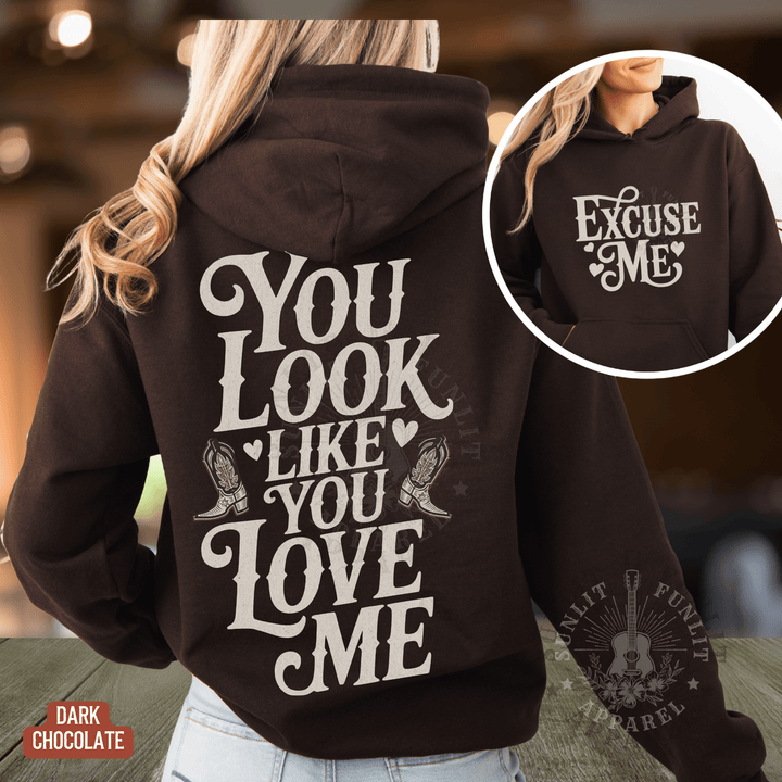 You Look Like You Love Me Country Hoodie - Sunlit Funlit | Graphic Tees for Country Concert Addicts