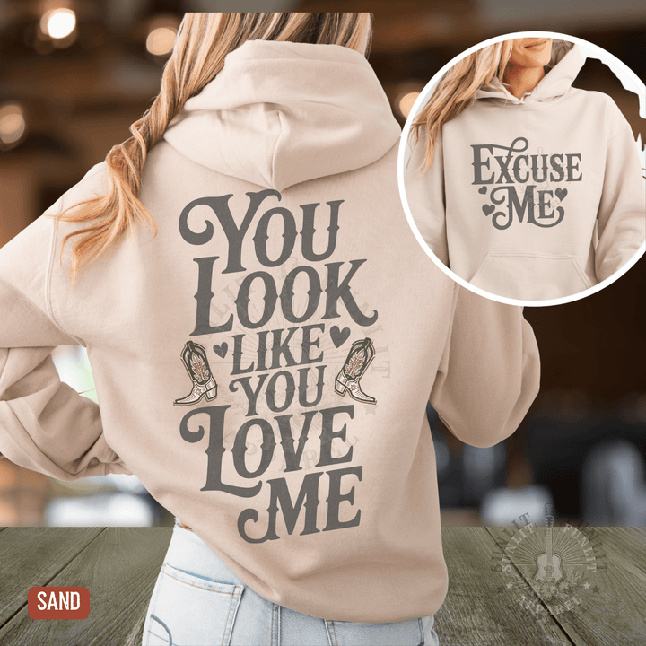 You Look Like You Love Me Country Hoodie - Sunlit Funlit | Graphic Tees for Country Concert Addicts