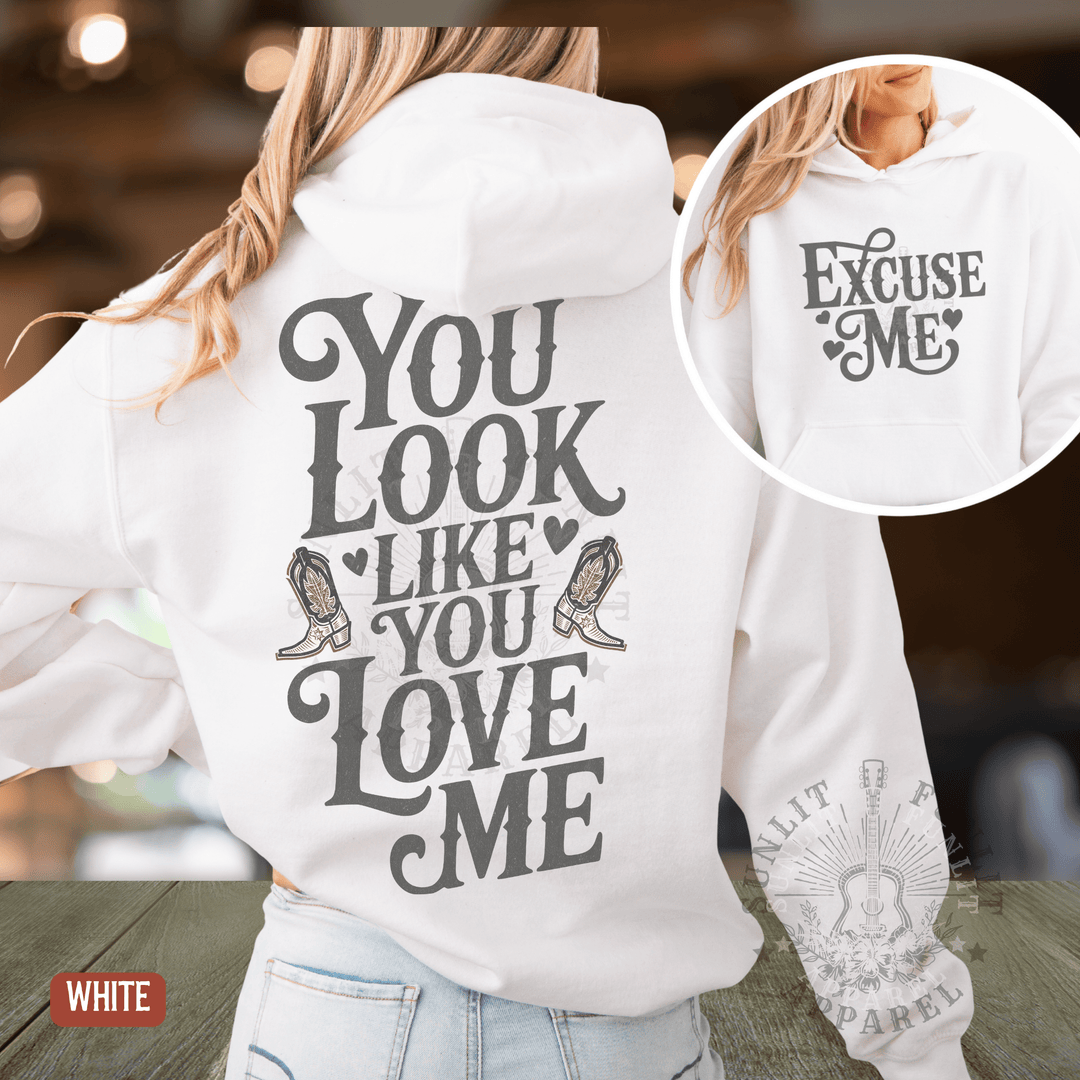 You Look Like You Love Me Country Hoodie - Sunlit Funlit | Graphic Tees for Country Concert Addicts