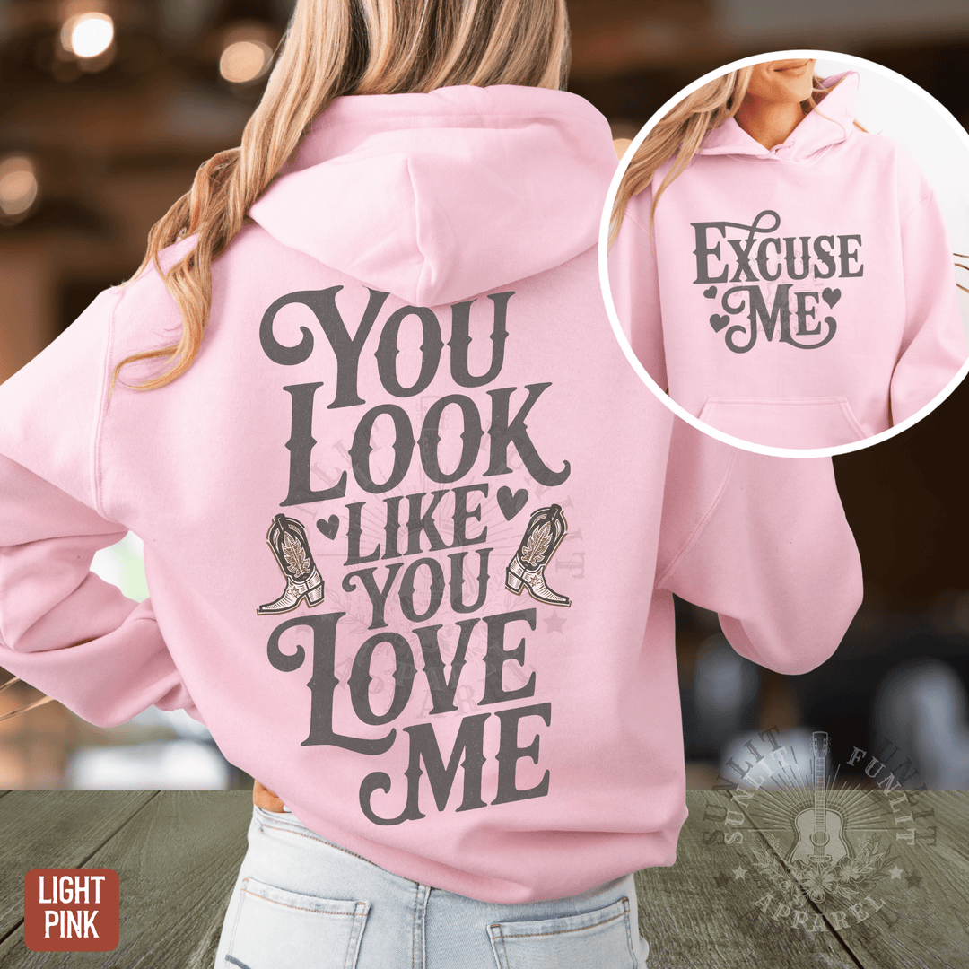 You Look Like You Love Me Country Hoodie - Sunlit Funlit | Graphic Tees for Country Concert Addicts