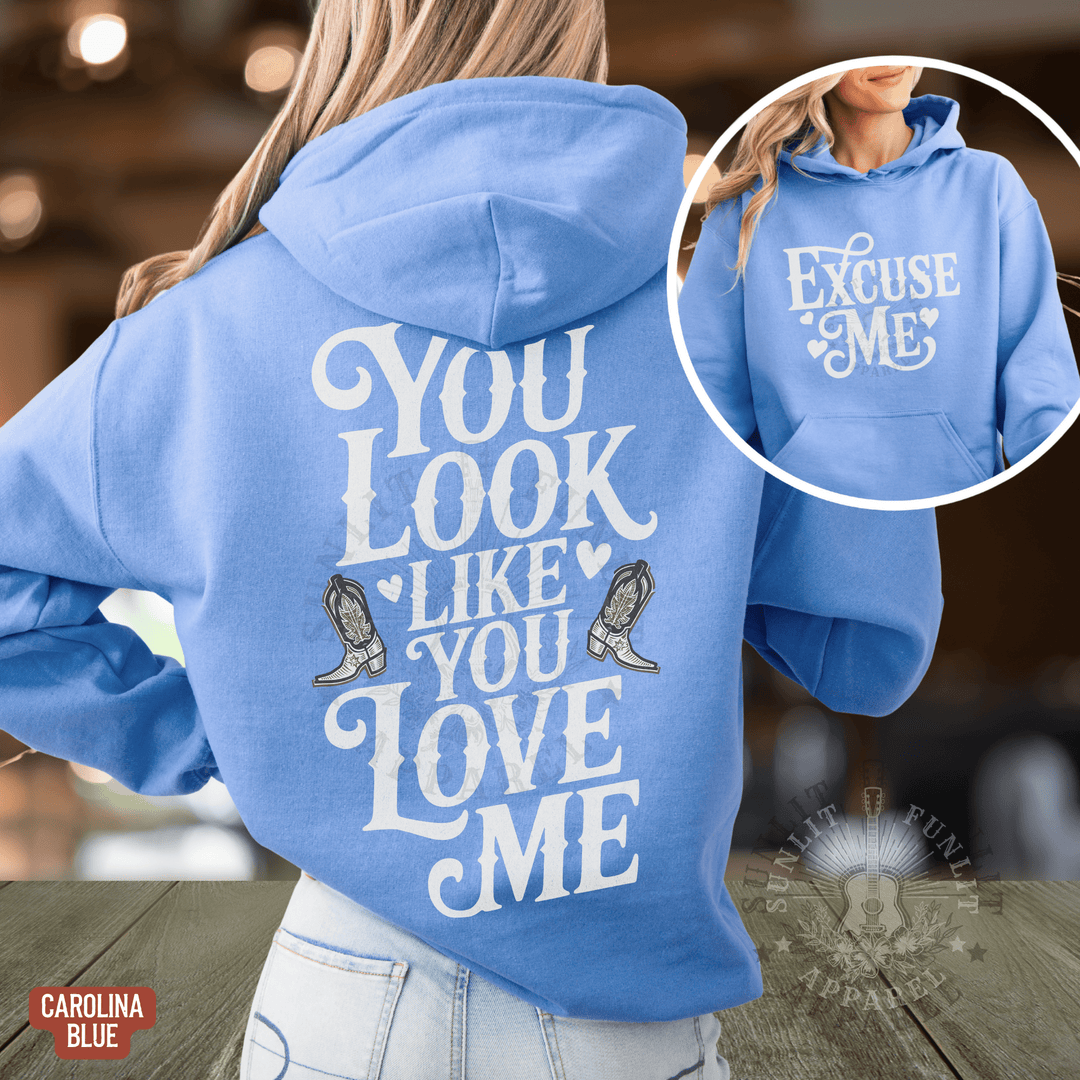 You Look Like You Love Me Country Hoodie - Sunlit Funlit | Graphic Tees for Country Concert Addicts