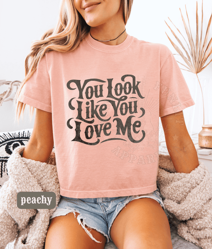 You Look Like You Love Me Cropped Tee - Sunlit Funlit