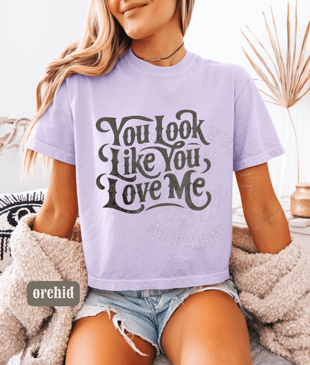 You Look Like You Love Me Cropped Tee - Sunlit Funlit