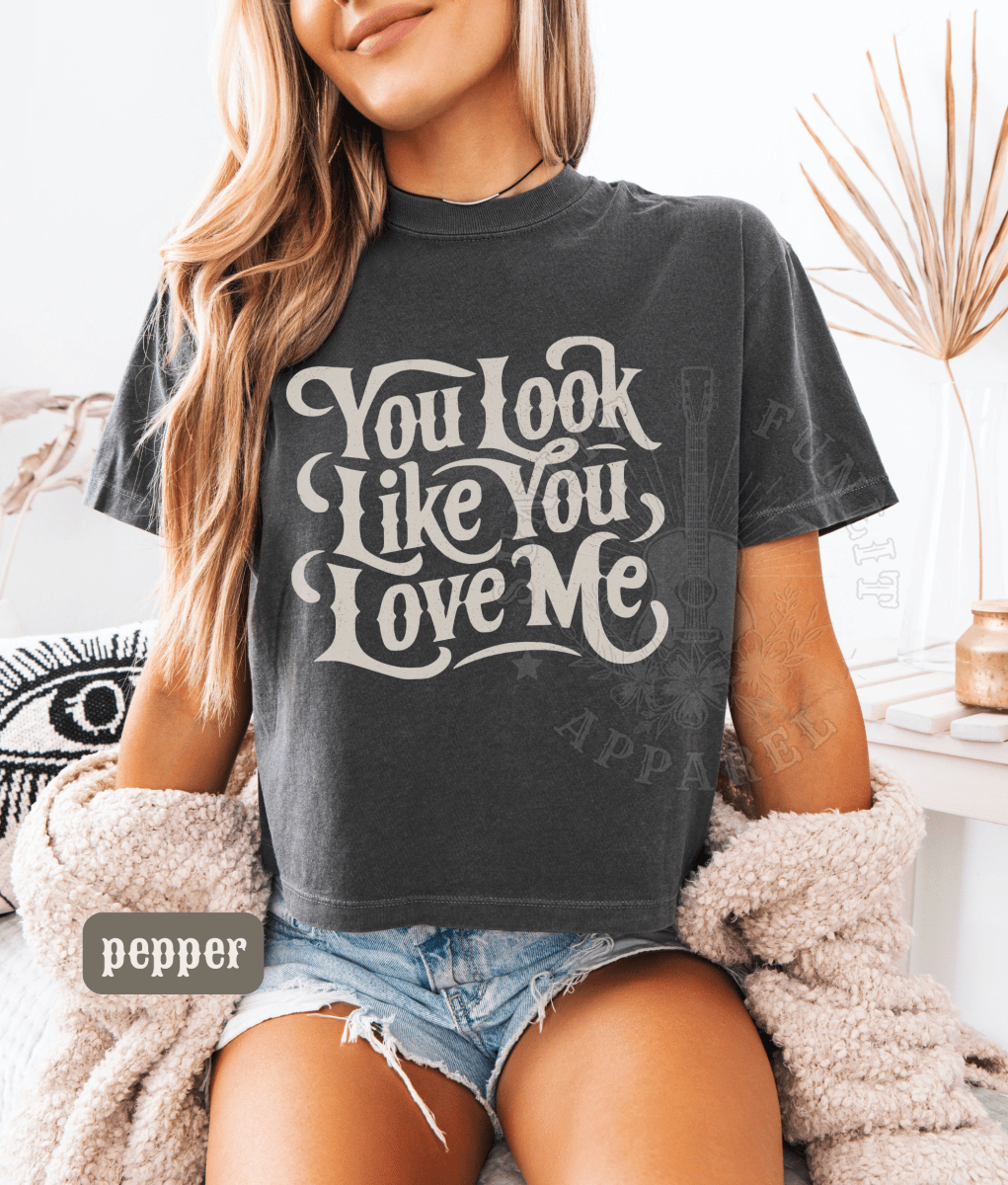 You Look Like You Love Me Cropped Tee - Sunlit Funlit