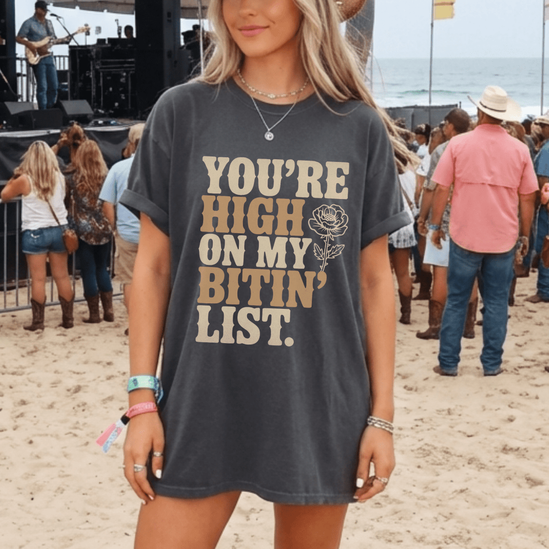 You're High On My Bitin' List Tee - Sunlit Funlit Country Concert Tees
