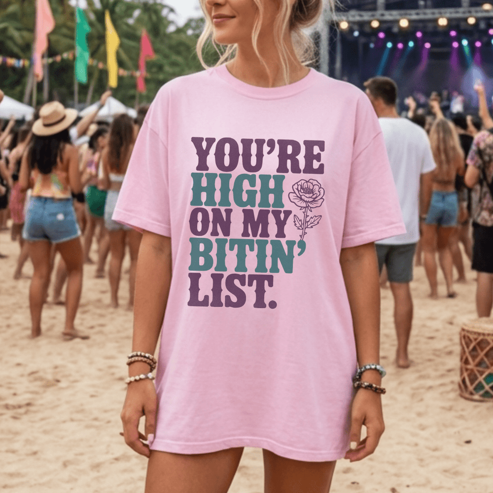 You're High On My Bitin' List Tee - Sunlit Funlit Country Concert Tees